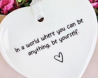 In a World Where You Can Be Anything, Be Yourself, LGBTQ, Pride, Self Love, Affirmation, Ceramic Ornament