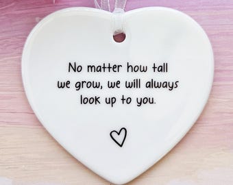 No Matter How Tall We Grow Ceramic Ornament - Meaningful Parent Keepsake