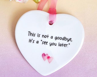 This Is Not A Goodbye, It's A see You Later, Ceramic, Retirement Gift, Best Friend, Goodbye Gift, New Job Gift, Moving Away Gift,