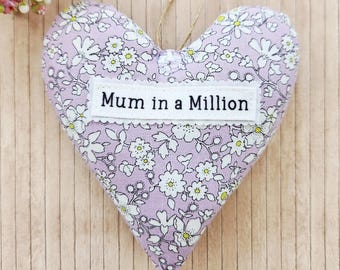 Mum in a Million - Handmade Fabric Hanging Heart Gift - Choice of Fabrics