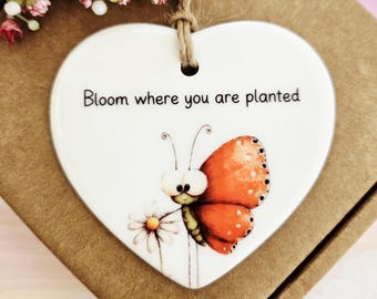 Bloom Where You Are Planted Ceramic Ornament, Butterfly Keepsake Gift