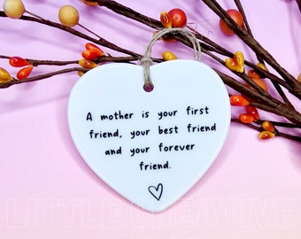 A Mother Is First Your Friend | Gift for Mum | Best Friend | Forever Friend | Keepsake | Birthday Gift