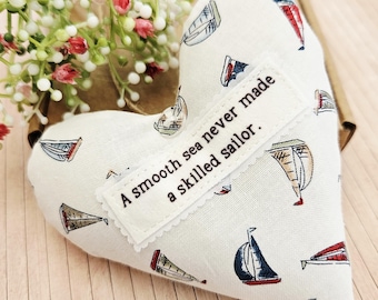 Sailing Quote Fabric Heart Gift - Coastal Boat Home Decor Keepsake