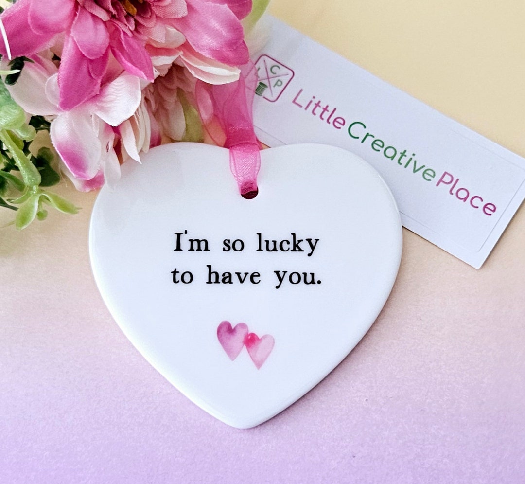 I'm so Lucky to Have You, Ceramic, Ornament, Lucky, Valentines Day ...