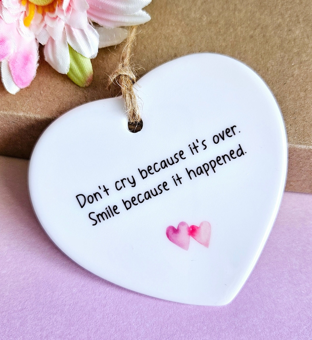 Don't Cry Because It's Over, Smile Because It Happened, Inspirational ...