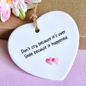 Non piangere perché è finita, sorridi perché è successo, citazione ispiratrice, regalo per lei, positività, regalo di incoraggiamento, regalo per un amico