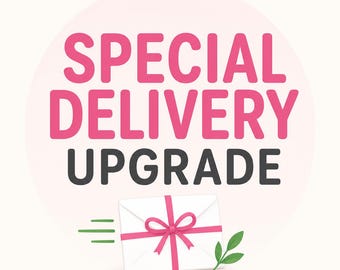 Delivery Upgrade Special Delivery
