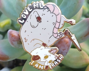 Opossum " Love Me I am Trash" Trash Critter - Hard Enamel Pin