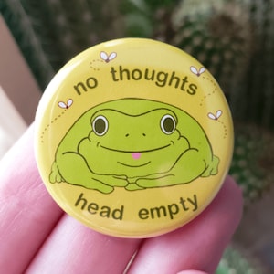 No thoughts, head empty frog 1.25&quot; button
