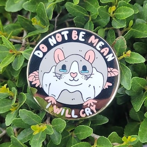 Rat &quot;Do Not Be Mean I will Cry&quot; Trash Critter - Hard Enamel Pin