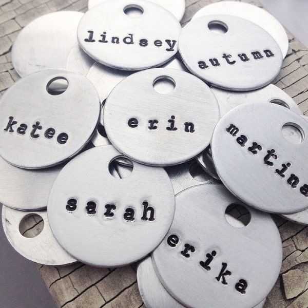 Custom Name Tag - 1 inch disc - Personalized Hand Stamped Gift Label - Wedding Favor - Bridesmaid Bouquet Ornament Charm - Aluminum