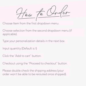 May include: A light pink graphic with the words "How to Order" in cursive script. Below, instructions guide the customer through the ordering process, including selecting items, providing personalization details, and checking out.