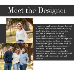May include: A Meet the Designer graphic featuring two photographs of a woman and her two sons in an outdoor setting. The text describes the business owner's motivation for starting her company to support her family and children's needs.