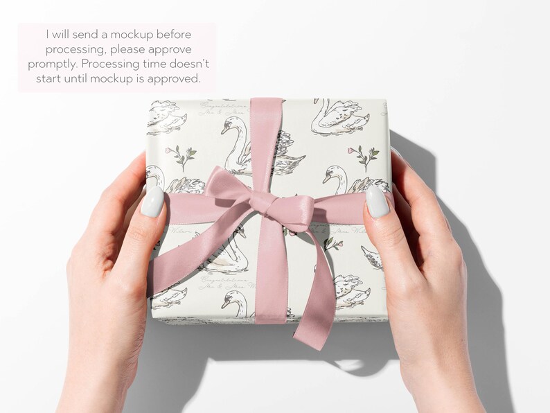 May include: A wrapped gift box with a swan pattern, tied with a pink ribbon and bow. The box is held by hands against a white background. Text on the image reads: "I will send a mockup before processing, please approve promptly. Processing time doesn't start until mockup is approved."