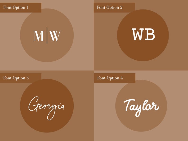 May include: A grid of four brown circular designs on a tan background. Font Option 1 shows white letters M|W. Font Option 2 shows white letters WB. Font Option 3 shows the white script name Georgia. Font Option 4 shows the white script name Taylor.