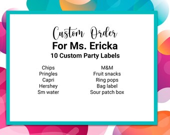 Unicorn Party Favors customized for Ms. Ericka | 10 Party Favors Theme, chip bag, juice label, candy bar, fruit snacks, gift bag label