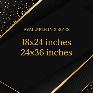 May include: Black and gold abstract design with text indicating availability in two sizes: 18x24 inches and 24x36 inches. The design features gold accents and a textured background with gold speckles.