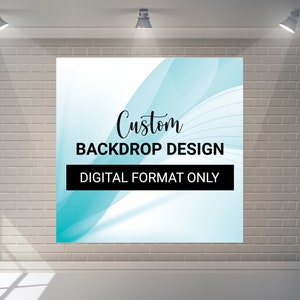 Custom Backdrop Design, Digital Backdrop Design, Digital File Only