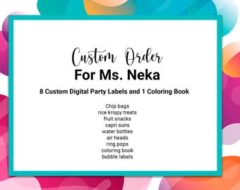 Custom Birthday Party Labels Order For Ms. Neka, Custom chip bag label, coloring book, water bottle label, juice label, fruits snacks etc