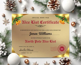 May include: A gold-colored "Nice List Certificate" with festive holiday decorations. The certificate includes the text "Official North Pole" and "Santa Claus". The certificate is surrounded by pine cones, ornaments, and greenery.