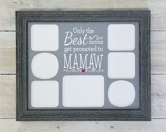 Only The Best Moms get Promoted to MAMAW Photo Mat - Mamaw Frame, Mamaw Gift, Mom Gift