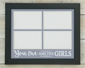 You Me and the Girls Photo Mat - Mom of Girls Frame, Gift from Husband, Mom with Girls Gift, Dad of Girls Frame, Family Photo Frame