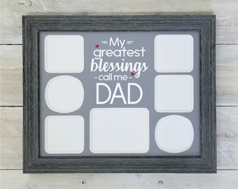 My Greatest Blessings Call Me DAD Photo Mat - Dad Frame, Dad Gift, Fathers Day Gift, Gift for Dad, Dad Photo Frame