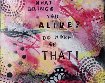 What Brings You Alive?