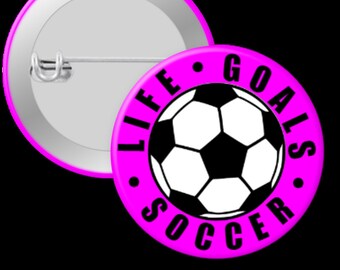 Soccer Life Goals Pink - 1.25", 1.75", or 2.25" Pin back or Flat back Button-Crafts, Badge Reel Cover, Bookmark, Magnet, Hair Bow, Hair Clip