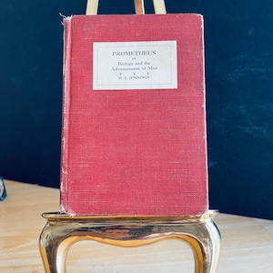 Prometheus or Biology and the Advancement of Man, H. S. Jennings year 1925