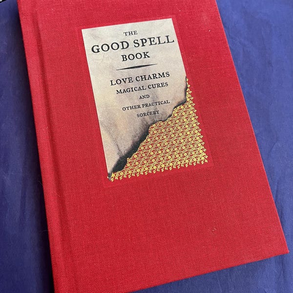The Good Spell Book Love Charms Magical Cures