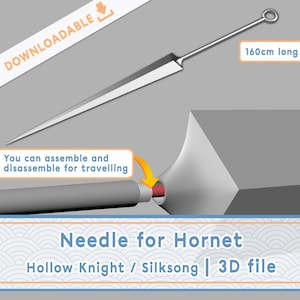 May include: A silver needle, 160cm long, with a ring at the end, designed for Hornet from Hollow Knight / Silksong. The text says "You can assemble and disassemble for travelling" and "DOWNLOADABLE".