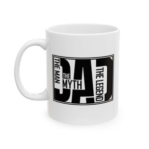 Ceramic Mug - &quot;The Man, The Myth, The Legend&quot; - Perfect Gift for Father&#39;s Day, Birthdays, Or Just Because!