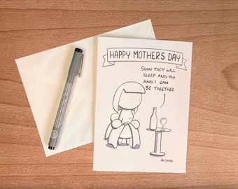 Funny Mother's Day card - for the mother who needs a break. And a drink.