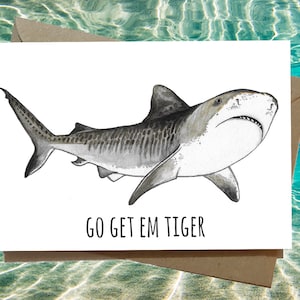 Go get em Tiger - Tigerhai - Grußkarte - Abschlusskarte - Inspirationskarte - Meilensteinkarte - Jede Anlasskarte