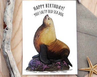 Happy Birthday you salty old sea dog - Steller Sea Lion Card - Birthday card - Funny card