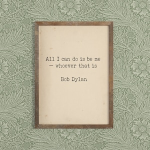 Cita de Bob Dylan - Cita de músico folk - Cita inspiradora - Arte poético - Todo lo que puedo hacer es ser yo - Regalo para amantes de la música