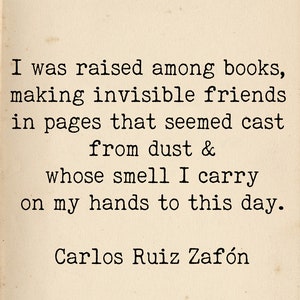 Books Quote Literary Art Print Book Lover Art Friendship Quote Bibliophile Art Carlos Ruiz Zafon Quote Shadow of the Wind Quote image 2