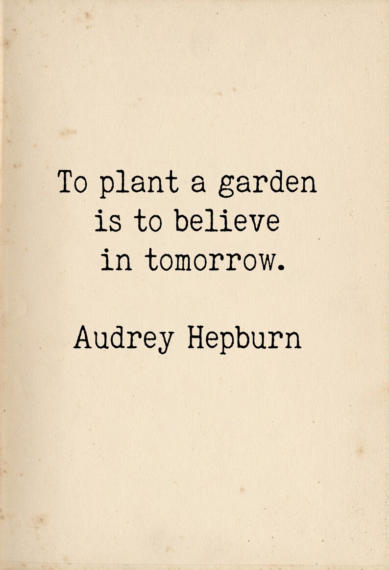 Audrey Hepburn Quote to Plant a Garden Quote Inspirational Etsy