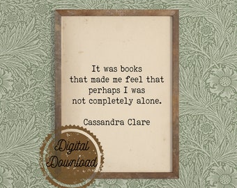 Digital Download - Books Quote - Literary Art Quote Print - Book Lover Art - Cassandra Clare Quote Print