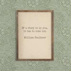 Literary Art - Art for Writers - William Faulkner Quote - Book Lover Art - American Author Quote