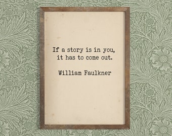 Literary Art - Art for Writers - William Faulkner Quote - Book Lover Art - American Author Quote