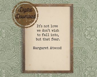 Digital Download - Literary Quote Print - Bibliophile Art - Margaret Atwood Quote - Feminist Storyteller - Book Lover Author Quote