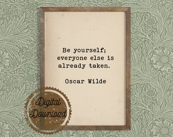 Oscar Wilde Quote Print - Digital Download Book Art - Bibliophile Printable Wall Decor - Be Yourself Everyone Else Is Already Taken - LGBT