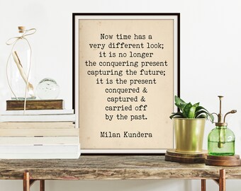 Digital Download - Milan Kundera Quote - Time Quote - Literary Art Quote Print - Passage of Time - Typewriter Quote Art