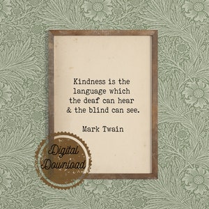 Mark Twain Quote - Kindness Quote - Kindness is the Language - Inspirational Quote - Deaf Blind Language