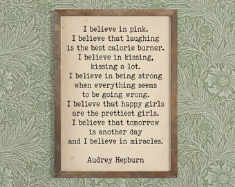 Audrey Hepburn Quote - Literary Art Quote Print - I Believe Quote - Inspirational Art -Beauty Love Happiness