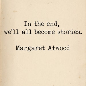 Literary Quote Print Bibliophile Art Margaret Atwood Quote Feminist Storyteller Book Lover Author Quote Inspirational Quote image 2