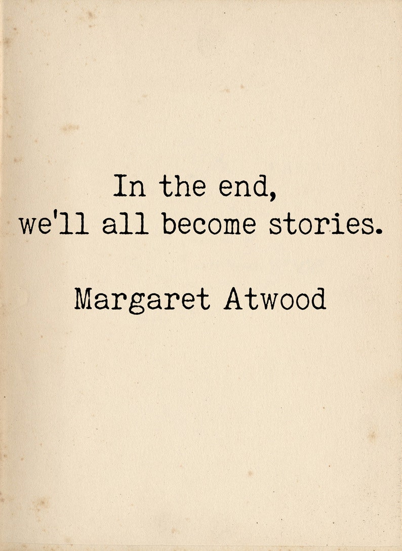 Literary Quote Print Bibliophile Art Margaret Atwood Quote Feminist Storyteller Book Lover Author Quote Inspirational Quote image 2