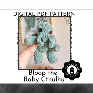 May include: A digital PDF pattern titled Bloop the Baby Cthulhu featuring a plush, light green crocheted creature with large red eyes and tentacled facial features. The design includes a black flower-shaped logo for Pocket Full O. Poseys.